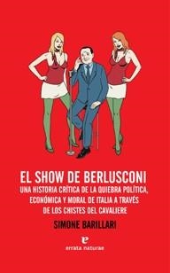 SHOW DE BERLUSCONI, EL | 9788415217220 | BARILLARI, SIMONE | Llibreria La Gralla | Llibreria online de Granollers