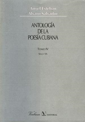 ANTOLOGIA DE LA POESIA CUBANA 4 S.XX | 9788479622350 | ESTEBAN, ANGEL / SALVADOR, ALVARO | Llibreria La Gralla | Llibreria online de Granollers