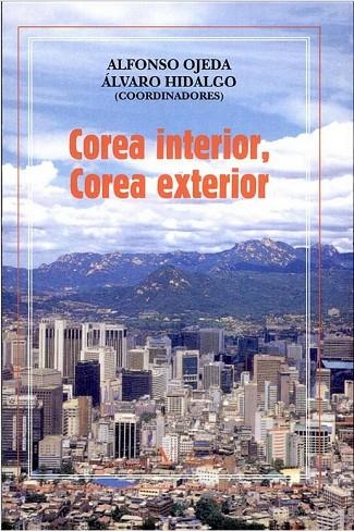 COREA INTERIOR COREA EXTERIOR | 9788479624262 | OJEDA, ALFONSO; HIDALGO, ALVARO (COORD) | Llibreria La Gralla | Llibreria online de Granollers