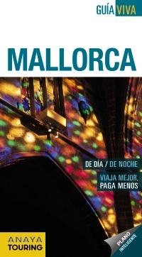 MALLORCA (GUÍA VIVA 2012) | 9788499353920 | VELA LOZANO, ANTONIO/RAYÓ FERRER, MIQUEL | Llibreria La Gralla | Librería online de Granollers