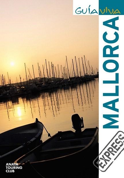 MALLORCA (GUIA VIVA EXPRESS 2009) | 9788497768498 | RAYÓ, MIQUEL/VELA LOZANO, ANTONIO/ANTÓN RÍOS, SONIA | Llibreria La Gralla | Llibreria online de Granollers