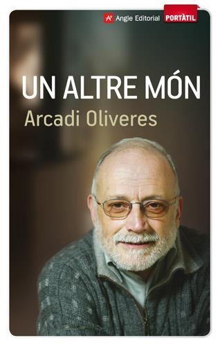 ALTRE MÓN, UN (PORTÀTIL) | 9788415002611 | OLIVERES, ARCADI | Llibreria La Gralla | Llibreria online de Granollers