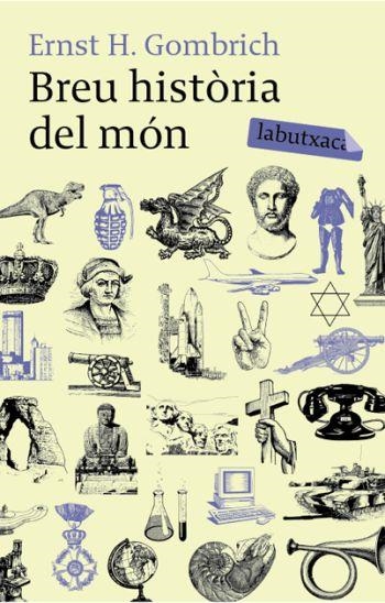 BREU HISTORIA DEL MON (LABUTXACA) | 9788492549498 | GOMBRICH, ERNST H. | Llibreria La Gralla | Librería online de Granollers