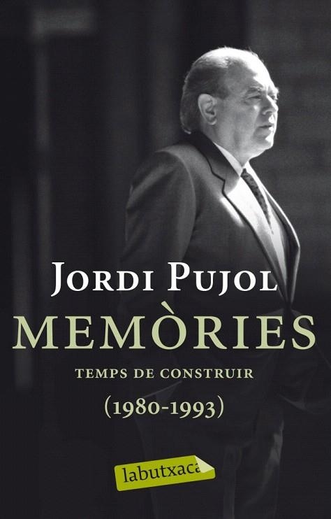 MEMÒRIES. TEMPS DE CONSTRUIR (1980-1993) JORDI PUJOL (LA BUTXACA) | 9788499304045 | PUJOL, JORDI | Llibreria La Gralla | Librería online de Granollers