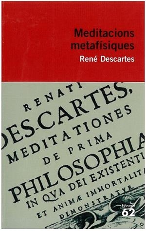 MEDITACIONS METAFÍSIQUES (EDUCACIÓ 62) | 9788415192312 | DESCARTES, RENÉ | Llibreria La Gralla | Llibreria online de Granollers