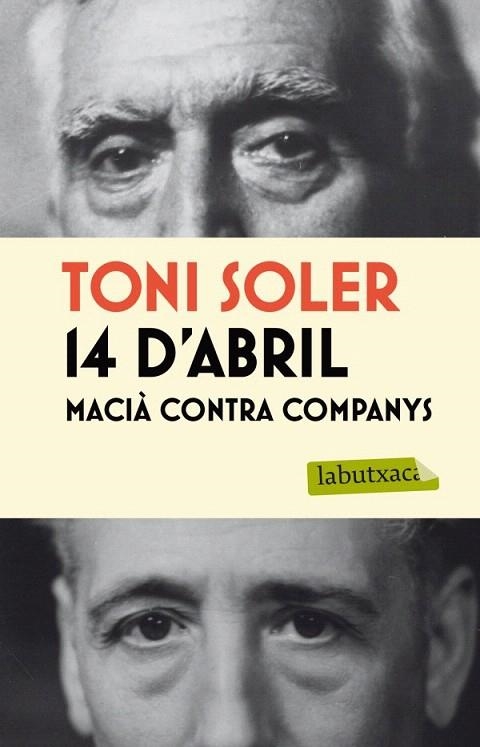 14 D'ABRIL. MACIÀ CONTRA COMPANYS (LABUTXACA) | 9788499305042 | SOLER, TONI | Llibreria La Gralla | Llibreria online de Granollers