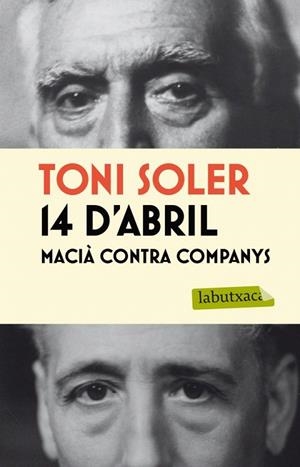 14 D'ABRIL. MACIÀ CONTRA COMPANYS (LABUTXACA) | 9788499305042 | SOLER, TONI | Llibreria La Gralla | Librería online de Granollers