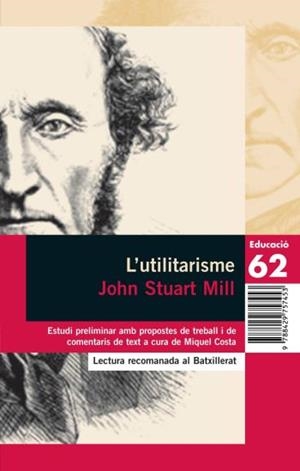 UTILITARISME, L' (EDUCACIO 62 7) | 9788429757453 | MILL, JOHN STUART | Llibreria La Gralla | Librería online de Granollers
