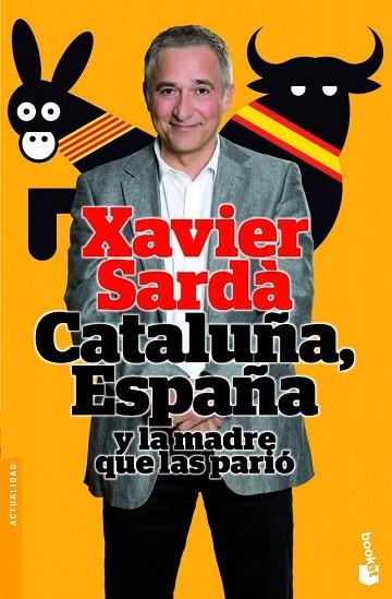 CATALUÑA ESPAÑA Y LA MADRE QUE LAS PARIÓ (BOOKET ACTUALIDAD 3282) | 9788408004233 | SARDA, XAVIER | Llibreria La Gralla | Llibreria online de Granollers