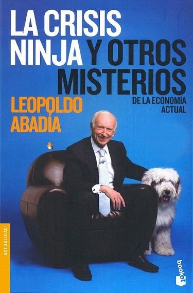 CRISIS NINJA Y OTROS MISTERIOS DE LA ECONOMÍA ACTUAL, LA | 9788467032741 | ABADÍA, LEOPOLDO | Llibreria La Gralla | Librería online de Granollers