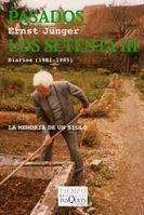 PASADOS LOS SETENTA 3. DIARIOS 1981-1985. LA MEMORIA DE UN S | 9788483830048 | JUNGER, ERNST | Llibreria La Gralla | Llibreria online de Granollers