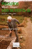 PASADOS LOS SETENTA 3. DIARIOS 1981-1985. LA MEMORIA DE UN S | 9788483830048 | JUNGER, ERNST | Llibreria La Gralla | Librería online de Granollers