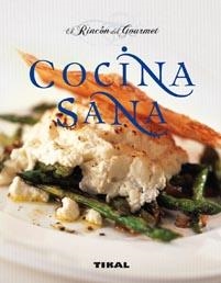 COCINA SANA (EL RINCON DEL GOURMET) | 9788499280431 | BERNARD-LEMAITRE, VÉRONIQUE/WENZLER, GILBERT | Llibreria La Gralla | Librería online de Granollers