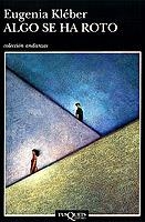 ALGO SE HA ROTO | 9788483100660 | KLEBER, EUGENIA | Llibreria La Gralla | Librería online de Granollers