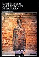 LADRONES DE BELLEZA, LOS | 9788483100776 | BRUCKENER, PASCAL | Llibreria La Gralla | Llibreria online de Granollers