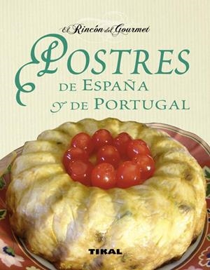 POSTRES DE ESPAÑA Y PORTUGAL | 9788499281421 | UCHA-UCHA, CARLES ALBERT | Llibreria La Gralla | Librería online de Granollers