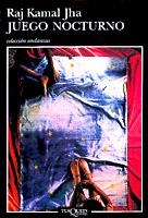 JUEGO NOCTURNO (ANDANZAS 382) | 9788483101087 | KAMAL JHA, RAJ | Llibreria La Gralla | Llibreria online de Granollers