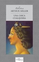 CHICA CUALQUIERA, UNA (FABULA 134) | 9788483106730 | MILLER, ARTHUR | Llibreria La Gralla | Librería online de Granollers