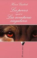 PERROS SEGUIDO DE LAS AVENTURAS SINGULARES, LOS | 9788483107058 | GUIBERT, HERBE | Llibreria La Gralla | Librería online de Granollers