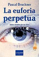 EUFORIA PERPETUA, LA (ENSAYO 47) | 9788483107393 | BRUCKNER, PASCAL | Llibreria La Gralla | Librería online de Granollers