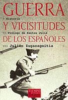 GUERRA Y VICISITUDES DE LOS ESPAÑOLES (TIEMPO DE MEMORIA 15) | 9788483107607 | ZUGAZAGOITIA, JULIAN | Llibreria La Gralla | Librería online de Granollers