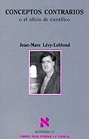 CONCEPTOS CONTRARIOS (METATEMAS 70) | 9788483107850 | LEVY-LEBLOND, JEAN-MARC | Llibreria La Gralla | Librería online de Granollers