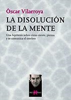 DISOLUCION DE LA MENTE, LA(METATEMAS 71) | 9788483108048 | VILARROYA, OSCAR | Llibreria La Gralla | Llibreria online de Granollers