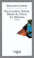 ESCUCHANOS SEÑOR DESDE EL CIELO TU MORADA (FABULA 214) | 9788483108895 | LOWRY, MALCOLM | Llibreria La Gralla | Llibreria online de Granollers