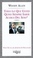 TODO LO QUE USTED QUISO SIEMPRE SABER ACERCA DEL SEXO* | 9788483108925 | ALLEN, WOODY | Llibreria La Gralla | Librería online de Granollers