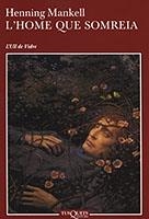 HOME QUE SOMREIA, L' (ULL DE VIDRE, 12 SERIE WALLANDER 4) | 9788483109229 | MANKELL, HENNING | Llibreria La Gralla | Llibreria online de Granollers