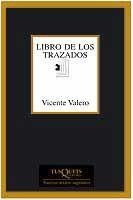 LIBRO DE LOS TRAZADOS | 9788483109892 | VALERO, VICENTE | Llibreria La Gralla | Llibreria online de Granollers