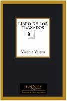 LIBRO DE LOS TRAZADOS | 9788483109892 | VALERO, VICENTE | Llibreria La Gralla | Librería online de Granollers