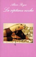 SEPTIMA NOCHE, LA | 9788483104026 | REYES, ALINA | Llibreria La Gralla | Librería online de Granollers