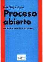 PROCESO ABIERTO. EL SOCIALISMO DESPUES DEL SOCIALISMO | 9788483109960 | OVEJERO LUCAS, FELIX | Llibreria La Gralla | Llibreria online de Granollers