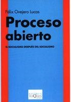 PROCESO ABIERTO. EL SOCIALISMO DESPUES DEL SOCIALISMO | 9788483109960 | OVEJERO LUCAS, FELIX | Llibreria La Gralla | Librería online de Granollers