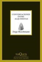 CONVERSACIONES ENTRE ALQUIMISTAS | 9788483830000 | RIECHMANN, JORGE | Llibreria La Gralla | Llibreria online de Granollers