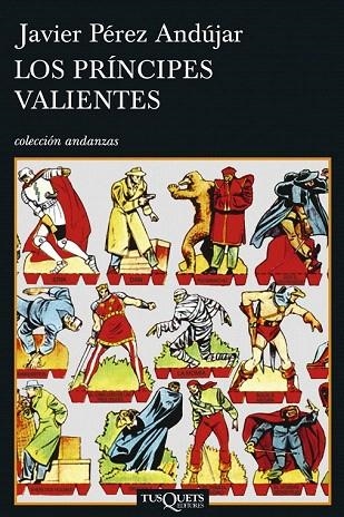 PRINCIPES VALIENTES, LOS (ANDANZAS) | 9788483830192 | PEREZ ANDUJAR, JAVIER | Llibreria La Gralla | Llibreria online de Granollers