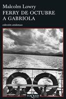 FERRY DE OCTUBRE A GABRIOLA (ANDANZAS 645) | 9788483830338 | LOWRY, MALCOLM | Llibreria La Gralla | Llibreria online de Granollers