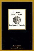 AL DIOS DEL LUGAR | 9788472231047 | Valente, José Angel | Llibreria La Gralla | Llibreria online de Granollers