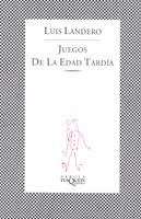 JUEGOS DE LA EDAD TARDIA (FABULA) | 9788472236844 | LANDERO, LUIS | Llibreria La Gralla | Librería online de Granollers