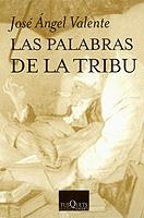 PALABRAS DE LA TRIBU, LAS | 9788472234307 | VALENTE, JOSE ANGEL | Llibreria La Gralla | Llibreria online de Granollers
