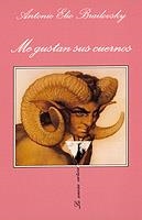 ME GUSTAN SUS CUERNOS | 9788472238817 | ELIO BRAILOVSKY, ANTONIO | Llibreria La Gralla | Llibreria online de Granollers