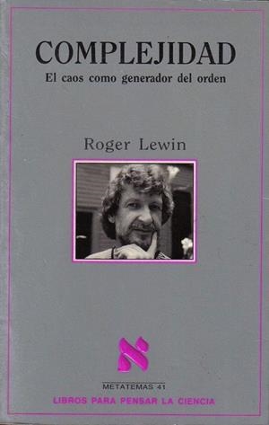 COMPLEJIDAD.EL CAOS GENERADOR DEL ORDEN | 9788472239227 | LEWIN, ROGER | Llibreria La Gralla | Librería online de Granollers