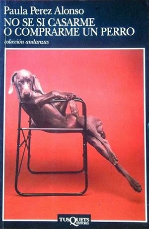NO SE SI CASARME O COMPRARME UN  PERRO | 9788472239470 | PEREZ ALONSO,PAULA | Llibreria La Gralla | Llibreria online de Granollers