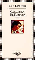 CABALLEROS DE FORTUNA (FABULA) | 9788472239395 | LANDERO,LUIS | Llibreria La Gralla | Llibreria online de Granollers
