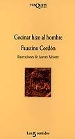 COCINAR HIZO AL HOMBRE (LOS 5 SENTIDOS, 1) | 9788472238015 | CORDON, FAUSTINO | Llibreria La Gralla | Llibreria online de Granollers