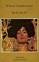 BAKAKAI (MARGINALES 87) | 9788472230873 | GOMBROWICZ, WITOLD | Llibreria La Gralla | Librería online de Granollers