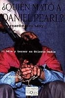 QUIEN MATO A DANIEL PEARL. ODIO Y TERROR EN ORIENTE MEDIO | 9788483109274 | LEVY, BERNARD HENRI | Llibreria La Gralla | Llibreria online de Granollers