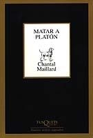 MATAR A PLATON (NUEVOS TEXTOS SAGRADOS) | 9788483109304 | MAILLARD, CHANTAL | Llibreria La Gralla | Librería online de Granollers