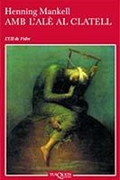 AMB L'ALE AL CLATELL (L'ULL DE VIDRE 14 SERIE WALLANDER 7) | 9788483109519 | MANKELL, HENNING | Llibreria La Gralla | Llibreria online de Granollers